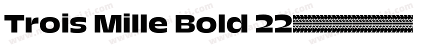 Trois Mille Bold 22字体转换